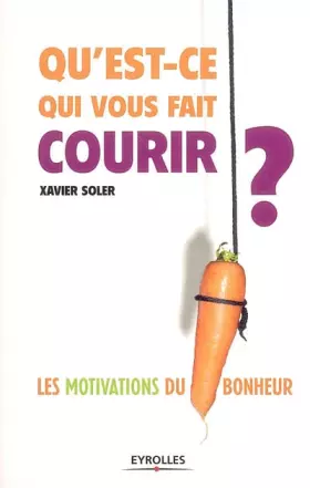Couverture du produit · Qu'est-ce qui vous fait courir ? : Les motivations du bonheur
