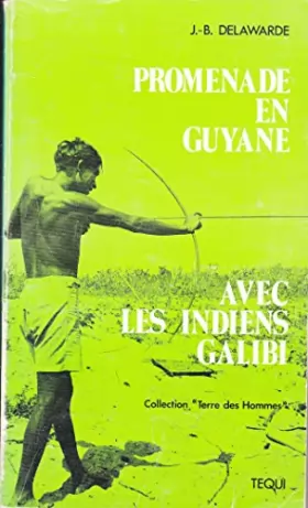 Couverture du produit · Promenade en Guyane avec les indiens Galibi Coll Terre des hommes
