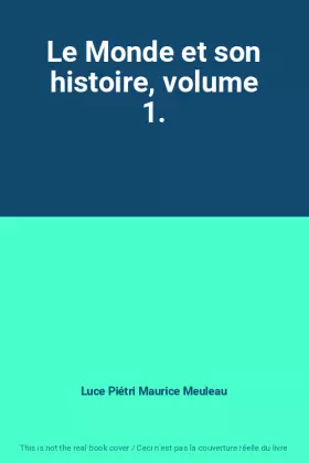 Couverture du produit · Le Monde et son histoire, volume 1.