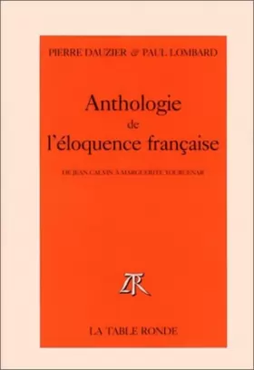 Couverture du produit · Anthologie de l'éloquence française: De Jean Calvin à Marguerite Yourcenar
