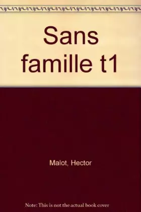 Couverture du produit · Sans Famille, Tome 1 :