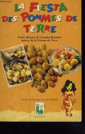 Couverture du produit · LA FIESTA DES POMMES DE TERRE - PETITE HISTOIRE ET GRANDES RECETTES AUTOUR DE LA POMME DE TERRE