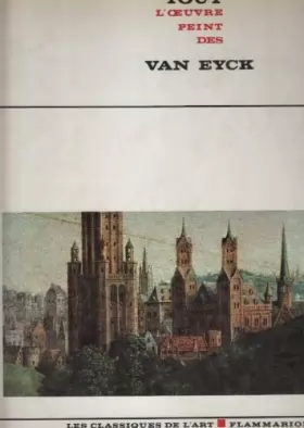 Couverture du produit · Tout l'oeuvre peint des frères Van Eyck