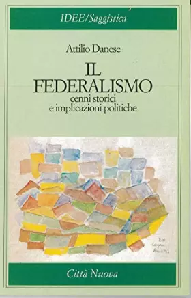 Couverture du produit · Il federalismo. Cenni storici e implicazioni politiche
