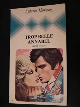 Couverture du produit · Trop belle Annabel (Collection Harlequin)