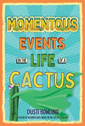 Couverture du produit · Momentous Events in the Life of a Cactus