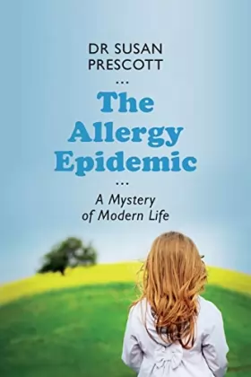Couverture du produit · The Allergy Epidemic: A Mystery of Modern Life
