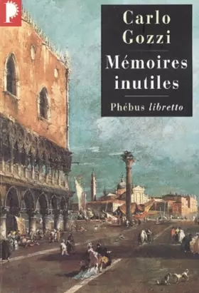Couverture du produit · Mémoires inutiles : Chroniques indiscrètes de Venise au XVIIIe siècle