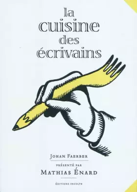 Couverture du produit · La cuisine des écrivains: Ou De la littérature à l'estomac