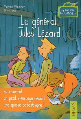 Couverture du produit · LE GENERAL JULES LEZARD, OU COMMENT UN PETIT MENSONGE DEVIENT UNE GROSSE CATASTROPHE !