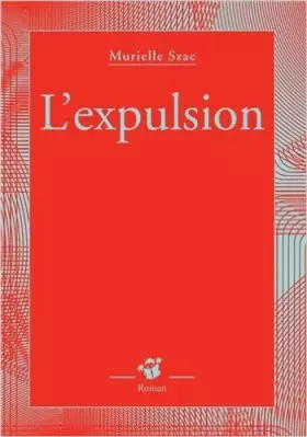 Couverture du produit · L'expulsion de Murielle Szac ( 24 octobre 2006 )