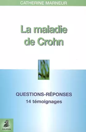 Couverture du produit · La maladie de Crohn : Questions-Réponses 14 témoignages Fiche pratique