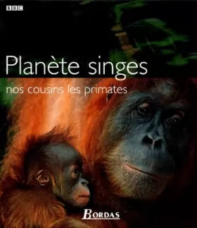 Couverture du produit · Planète des singes : nos cousins les primates