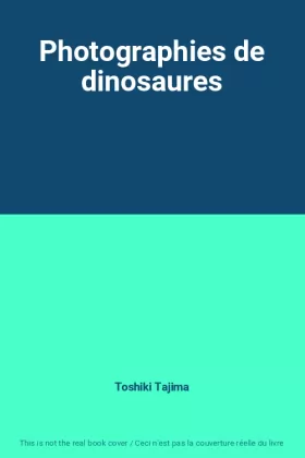 Couverture du produit · Photographies de dinosaures