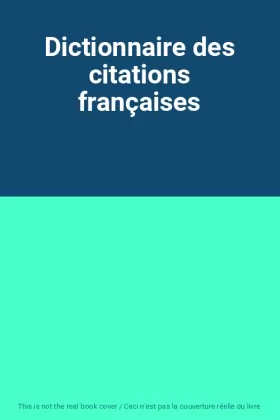 Couverture du produit · Dictionnaire des citations françaises