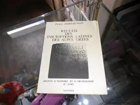 Couverture du produit · Recueil des inscriptions latines des Alpes Grées