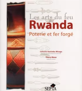 Couverture du produit · LES ARTS DU FEU AU RWANDA