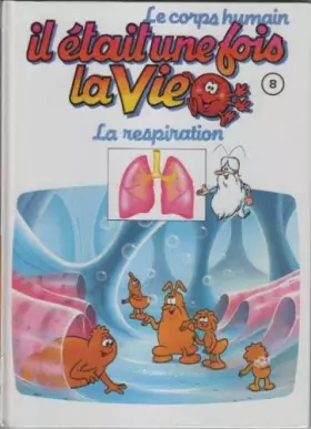 Couverture du produit · Il était une fois la vie, la respiration tome 8