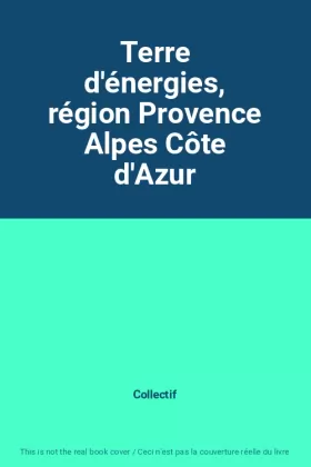 Couverture du produit · Terre d'énergies, région Provence Alpes Côte d'Azur
