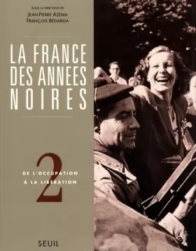 Couverture du produit · La France des années noires. Tome II. De l'Occupation à la Libération