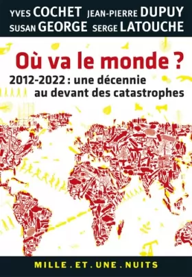 Couverture du produit · Où va le monde ?: 2012-2022 : une décennie au devant des catastrophes