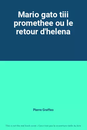 Couverture du produit · Mario gato tiii promethee ou le retour d'helena