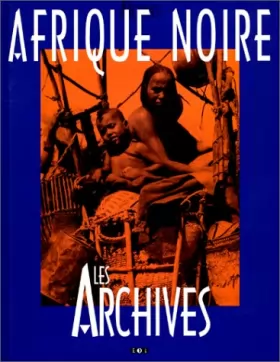 Couverture du produit · Afrique Noire : Les archives