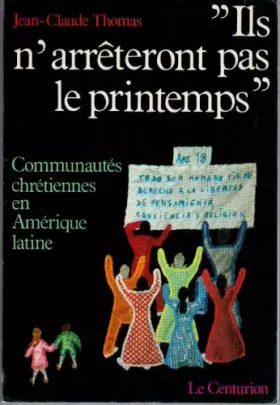 Couverture du produit · "Ils n'arrêteront pas le printemps": Communautés chrétiennes en Amérique latine