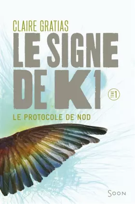 Couverture du produit · Le signe de K1, Tome 1 : Le protocole de Nod