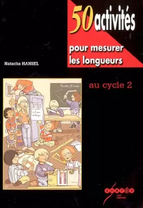 Couverture du produit · 50 activités pour mesurer les longueurs au Cycle 2