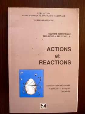 Couverture du produit · Actions et réactions: Guide de la culture scientifique, technique et industrielle