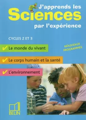 Couverture du produit · J'apprends les sciences par l'expérience Cycles 2 et 3