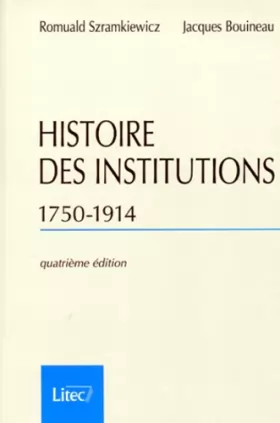 Couverture du produit · Histoire des institutions, 1750-1914 (ancienne édition)