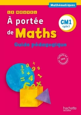 Couverture du produit · Le Nouvel A portée de maths CM1 - Guide pédagogique - Ed. 2015