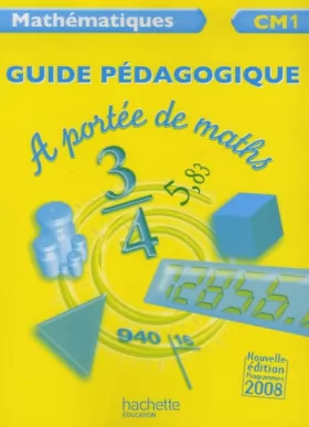 Couverture du produit · Mathématiques CM1 A portée de maths : Guide pédagogique