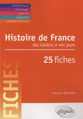 Couverture du produit · Histoire de France des Gaulois à Nos Jours en 25 Fiches