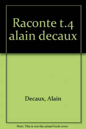 Couverture du produit · ALAIN DECAUX RACONTE. Tome 4