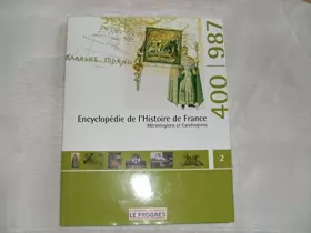 Couverture du produit · Encyclopédie de l'histoire de France 2 Mérovingiens et Carolingiens