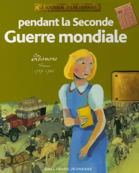 Couverture du produit · Pendant la Seconde Guerre mondiale: Léonore, France, 1939-1945