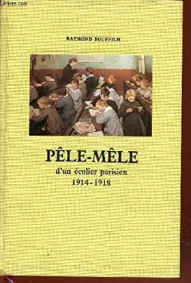 Couverture du produit · Pele Mele d un ecolier parisien 1914 1918 Tome 1