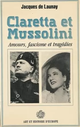 Couverture du produit · Claretta et Mussolini : Amours, Fascisme et tragédies : Roman 186 pages