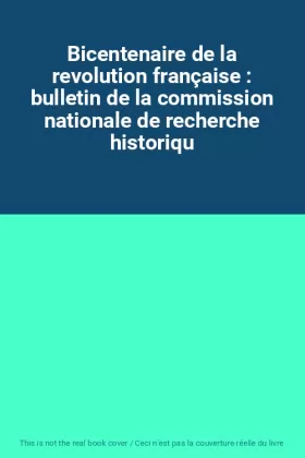 Couverture du produit · Bicentenaire de la revolution française : bulletin de la commission nationale de recherche historiqu