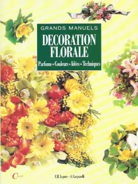 Couverture du produit · Décoration florale parfums, couleurs, idées, techniques