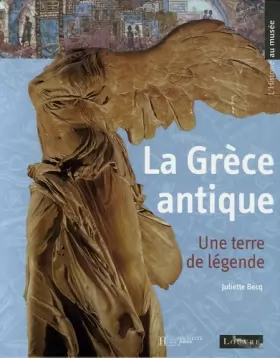 Couverture du produit · La Grèce antique: Une terre de légende