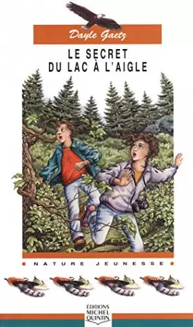 Couverture du produit · 010- LE SECRET DU LAC A L'AIGLE [Paperback] by Gaetz, Dayle Gaudreau, Michele