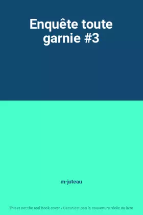 Couverture du produit · Enquête toute garnie 3