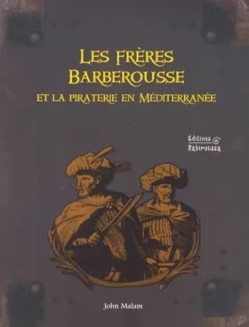 Couverture du produit · Les frères Barberousse et la piraterie en Méditerranée
