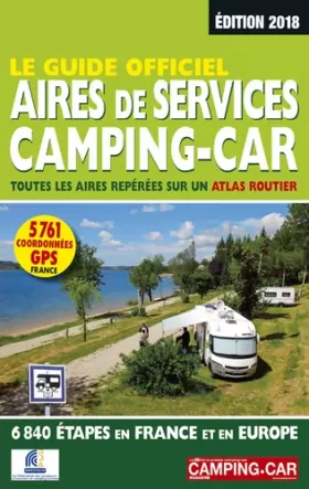 Couverture du produit · Le Guide Officiel Aires de Services Camping-car 2018
