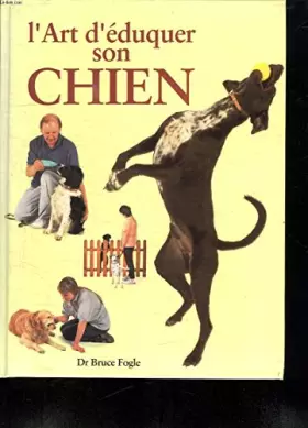 Couverture du produit · L'Art d'éduquer son chien : une méthode simple et rapide...