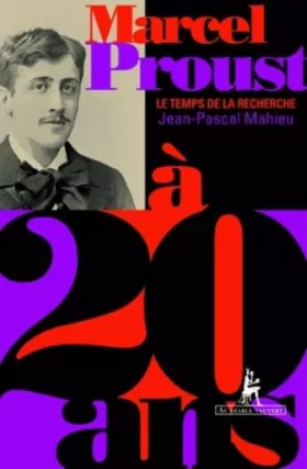 Couverture du produit · Marcel Proust à 20 ans : Le Temps de la recherche